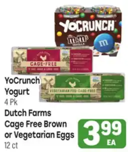 Tony’s Fresh Market YoCrunch Yogurt, 4 Pk Dutch Farms Cage Free Brown or Vegetarian Eggs, 12 ct offer