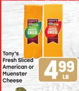 Tony’s Fresh Market Tony's Fresh Sliced American or Muenster Cheese offer