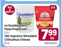 Tony’s Fresh Market La Guadalupana Masa Preparada 5 Lb V&V Supremo Shredded Chihuahua Cheese 32 oz offer