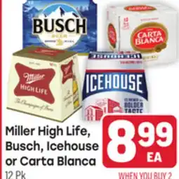 Tony’s Fresh Market Miller High Life, Busch, Icehouse or Carta Blanca offer