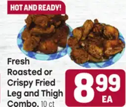 Tony’s Fresh Market Fresh Roasted or Crispy Fried Leg and Thigh Combo offer