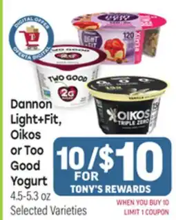 Tony’s Fresh Market Dannon Light+Fit, Oikos or Too Good Yogurt offer