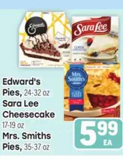 Tony’s Fresh Market Edward's Pies, 24-32 oz. Sara Lee Cheesecake, 17-19 oz. Mrs. Smiths Pies, 35-37 oz offer