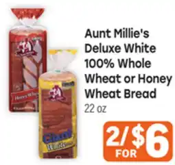 Tony’s Fresh Market Aunt Millie's Deluxe White 100% Whole Wheat or Honey Wheat or Honey Wheat Bread offer