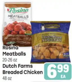 Tony’s Fresh Market Rosina Meatballs or Dutch Farms Breaded Chicken offer