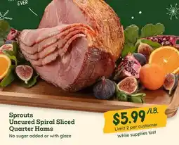 Sprouts Farmers Market Sprouts Uncured Spiral Sliced Quarter Hams offer