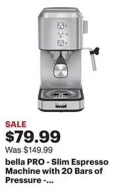 Best Buy bella PRO - Slim Espresso Machine with 20 Bars of Pressure - Stainless Steel offer