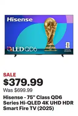 Best Buy Hisense - 75 Class QD6 Series Hi-QLED 4K UHD HDR Smart Fire TV (2025) offer