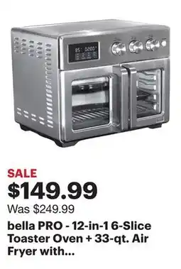 Best Buy bella PRO - 12-in-1 6-Slice Toaster Oven + 33-qt. Air Fryer with French Doors - Stainless Steel offer