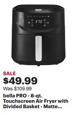 Best Buy bella PRO - 8-qt. Touchscreen Air Fryer with Divided Basket - Matte Black offer
