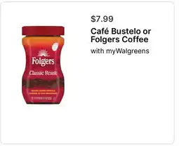 Walgreens Café Bustelo or Folgers Coffee offer