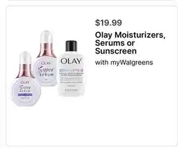 Walgreens Olay Moisturizers, Serums or Sunscreen offer