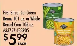 Smart & Final First Street Cut Green Beans or Whole Kernel Corn offer