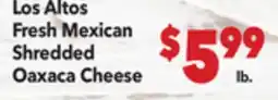 Vallarta Supermarkets Los Altos Fresh Mexican Shredded Oaxaca Cheese offer