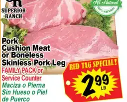 Superior Grocers Pork Cushion Meat Boneless or Boneless Skinless Pork Leg offer