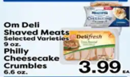Superior Grocers Om Deli Shaved Meats 9 oz., Philly Cheesecake Crumbles 6.6 oz offer