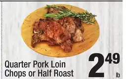 Super King Markets Quarter Pork Loin Chops or Half Roast offer