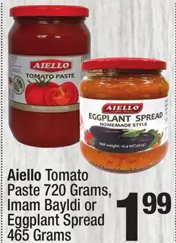 Super King Markets Aiello Tomato Paste 720 Grams, Imam Bayldi or Eggplant Spread 465 Grams offer