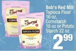 Super King Markets Bob's Red Mill Tapioca Flour 16 oz, Cornstarch 18 oz or Potato Starch 22 oz offer