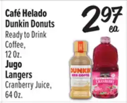 El Super Café Helado Dunkin Donuts Ready to DrinkCoffee, 12 Oz. Jugo Langers Cranberry Juice, 64 Oz offer