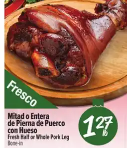 El Super Fresh Fresh Half or Whole Pork Leg offer