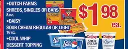 Torres Supermercado Dutch Farms Shreds, Singles or Bars, Daisy Sour Cream Regular or Light, Cool Whip Dessert Topping offer