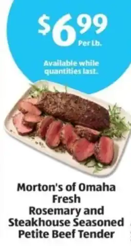 Aldi Morton's of Omaha Fresh Rosemary and Steakhouse Seasoned Petite Beef Tender offer