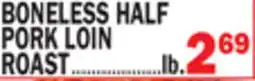Bravo Supermarkets BONELESS HALF PORK LOIN ROAST offer