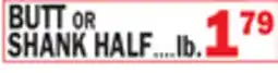 Bravo Supermarkets BUTT OR SHANK HALF offer