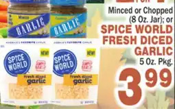 Bravo Supermarkets SPICE WORLD FRESH DICED GARLIC 5 Oz. Pkg offer