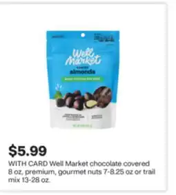 CVS Well Market chocolate covered 8 oz, premium, gourmet nuts 7-8.25 oz or trail mix 13-28 oz offer