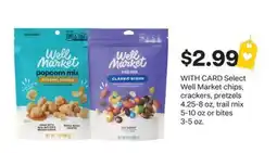 CVS Select Well Market chips, crackers, pretzels 4.25-8 oz, trail mix 5-10 oz or bites 3-5 oz offer