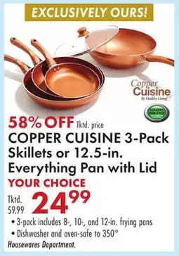 Boscov's COPPER CUISINE 3-Pack Skillets or 12.5-in. Everything Pan with Lid offer