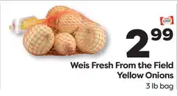 Weis Markets Weis Fresh From the Field Yellow Onions offer