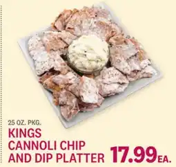 Kings Food Markets KINGS CANNOLI CHIP AND DIP PLATTER offer