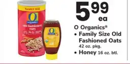 ACME O Organics Family Size Old Fashioned Oats 42 oz. pkg. Honey 16 oz. btl offer