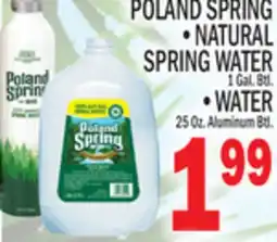C Town POLAND SPRING, NATURAL SPRING WATER 1 Gal. Btl., WATER 25 Oz Aluminum Btl offer