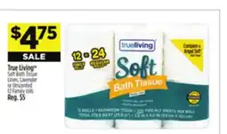 Dollar General True Living Soft Bath Tissue, Unscented Linen Lavender or 12 Family rolls offer