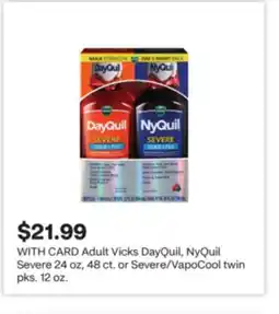 CVS Adult Vicks DayQuil, NyQuil Severe 24 oz, 48 ct. or Severe/VapoCool twin pks. 12 oz offer
