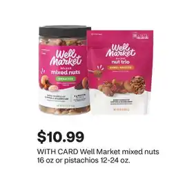 CVS Well Market mixed nuts 16 oz or pistachios 12-24 oz offer