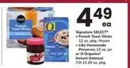 Safeway Signature SELECT French Toast Sticks / Like Homemade Preserves / O Organics Instant Oatmeal offer