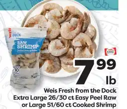 Weis Markets Weis Fresh from the Dock Extra Large 26/30 ct Easy Peel Raw or Large 51/60 ct Cooked offer