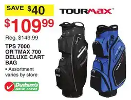 Dunham's Sports TOURMAX TPS 7000 OR TMAX 700 DELUXE CART BAG offer
