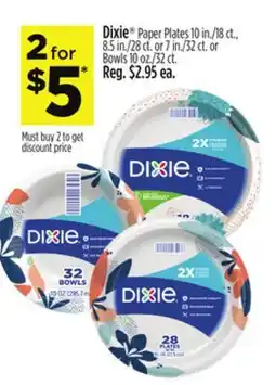 Dollar General Dixie Paper Plates 10 in./18 ct., 8.5 in./28 ct. or 7 in./32 ct. or Bowls 10 oz./32 ct offer