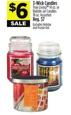 Dollar General 3-Wick Candles True Living TM or Bubble Jar Candles offer