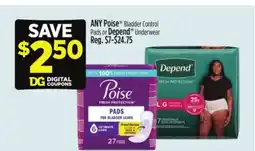 Dollar General ANY Poise Bladder Control Pads or Depend Underwear offer