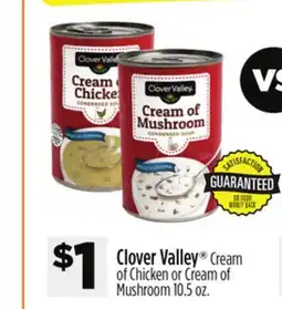 Dollar General Clover Valley Cream of Chicken or Cream of Mushroom offer