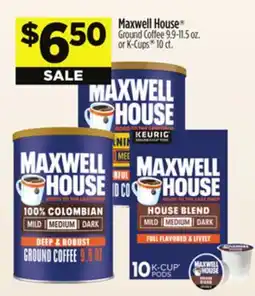Dollar General Maxwell House Ground Coffee or K-Cups offer