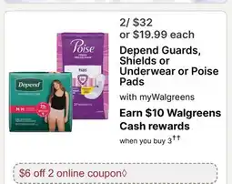 Walgreens Depend Guards, Shields or Underwear or Poise Pads offer