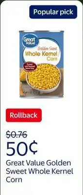 Walmart Great Value Golden Sweet Whole Kernel Corn offer